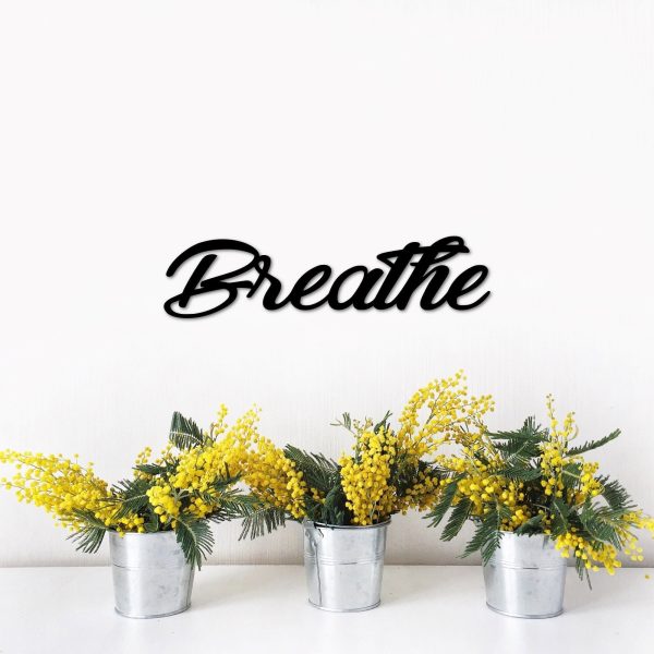 Breathe Metal Sign Breathe Word Inspirational Script Words For The Wal