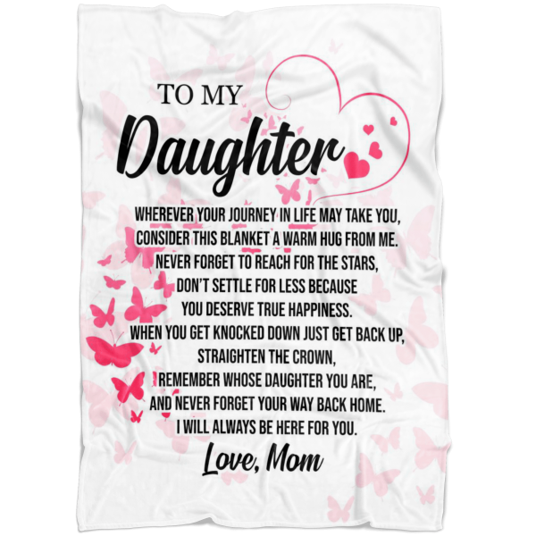 To My Daughter Remember Whose Daughter You Are Fleece Blanket