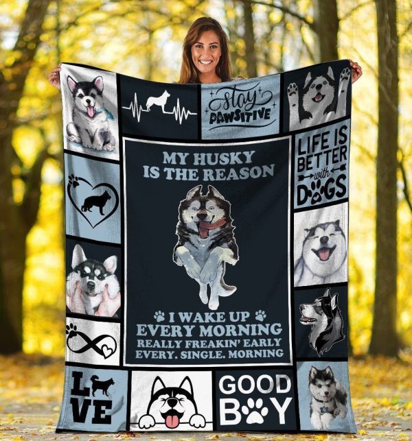 My Husky Is The Reason I Wake Up Every Morning Fleece Blanket